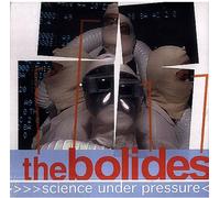 Bolides - Science Under Pressure [Import]