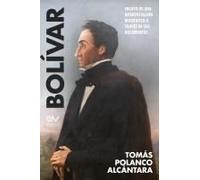 Bolívar. Ensayo De Una Interpretación Bibliográfica A Través De Sus Documentos