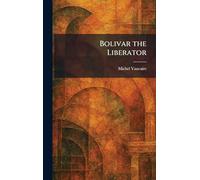 Bolivar the Liberator
