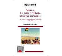 Bolivie, La Voix De Flora Résonne Encore - Des Femmes Et Du Développement Participatif (1971-1985)