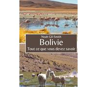 Bolivie: Tout ce que vous devez savoir