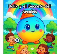 Bolix y el Secreto del Arcoíris