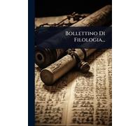 Bollettino Di Filologia...