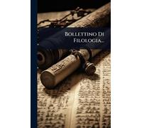 Bollettino Di Filologia...