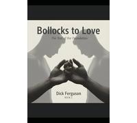 Bollocks to Love: Book Two: The Test of the Foundation