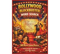BOLLYWOOD BLOCKBUSTER WORD SEARCH: 100 MOVIE LOVING PUZZLES Inspired by Big Hits, Superstars & Box Office Legends