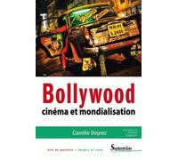 Bollywood - Cinéma Et Mondialisation