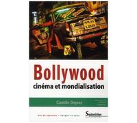 Bollywood - Cinéma Et Mondialisation