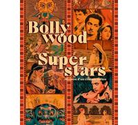 Bollywood Superstars Histoire d'un cinéma indien - Julien Rousseau - Kaph - broché - Catalogue d'exposition