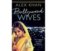 Bollywood Wives | Alex Khan Alex KhanAlex Khan (Auteur)