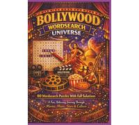 BOLLYWOOD WORDSEARCH UNIVERSE: 80 Wordsearch Puzzles With Full Solutions A Fun, Relaxing Journey Through Movies, Music, Stars & Culture