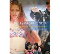Bollywood's India: Hindi Cinema as a Guide to Contemporary India