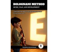 Bolognani Method. Music, Play and Development: Complementary book to the Musical Lights game
