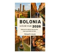 BOLONIA GUÍA DE VIAJE 2026: Saborea los sabores del secreto mejor guardado de Italia