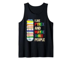 Bols de Cuisine I Like Pyrex and Maybe Three People Débardeur