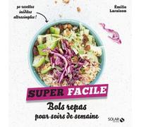 Bols repas pour soirs de semaine - super facile