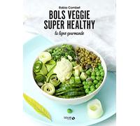 Bols veggie super healthy - la ligne gourmande