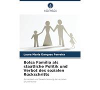 Bolsa Família als staatliche Politik und Verbot des sozialen Rückschritts: Sozialstaat und Gewährleistung der sozialen Grundrechte