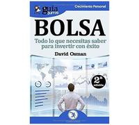 Bolsa : Todo Lo Que Necesitas Saber Para Invertir Con Éxito