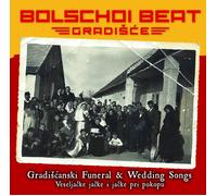 Bolschoi Beat Gradisce Gradiscanski Funeral- & Wedding Songs (CD)