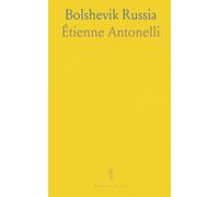 Bolshevik Russia: A concise historical and philosophical survey of the 1917 revolution and its aftermath