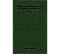 Bolshevism Fascism - And The Liberal Democratic State