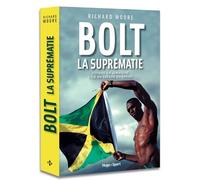 Bolt, La Suprématie - Voyage En Jamaïque, L'île Au Trésor Du Sprint