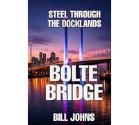 Bolte Bridge: Steel Through the Docklands