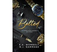 Bolted: Una novela romántica de multimillonarios con un romance prohibido en el trabajo (Los hombres de Bolt Corporation Libro Primero)(European Spanish Edition)