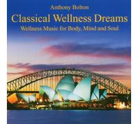 Bolton,Anthony - Classical Wellness Dreams