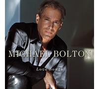 Bolton, Michael - Love Songs [Import]