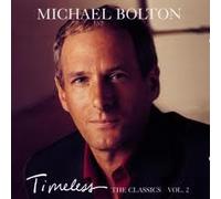 Michael Bolton - Timeless-The Classics Vol 2
