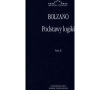 Bolzano, B : Principes fondamentaux de la logique Volume 2