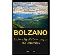BOLZANO: Explore Tyrol’s Doorway to The Dolomites
