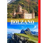 BOLZANO Italy: A Mind-Blowing Tour in BOLZANO Italy Photography Coffee Table Book Tourists Attractions.