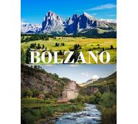 BOLZANO Italy: A vibrant Tour to BOLZANO Italy Photography Coffee Table Book Tourists Attractions.