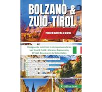 BOLZANO & ZUID-TIROL REISGIDS 2026: Diepgaande inzichten in de Alpenwonderen van Noord-Italië-Merano, Bressanone, Ortisei, Brunico en de Dolomieten