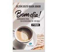 Bom dia: uma jornada devocional de 120 dias