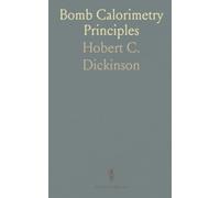 Bomb Calorimetry Principles: Practical methods for measuring heats of combustion and calibrating calorimetric bombs
