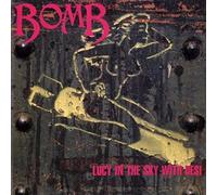 Bomb - Lucy In The Sky With Desi