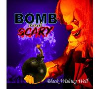 Bomb & Scary - Black Wishing Well [Import]