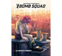 Bomb Squad Tome 1 - Le Recrutement - David Musset - Youstory Eds - broché - Bande dessinée