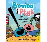 Bomba et Ptyœ et les pirates en colère Volume 1 Mark Bradley (Buch auf Polnisch)