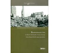 Bombardements 1944 : Le Havre, Normandie, France, Europe