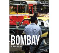 Bombay D'un quartier à l'autre - Olivier Da Lage - Bibliomonde - broché - Guide