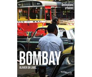 Bombay D'un quartier à l'autre - Olivier Da Lage - Bibliomonde - broché - Guide