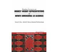 Bombay Lectures On Highest Weight Representations Of Infinite Dimensional Lie Algebras