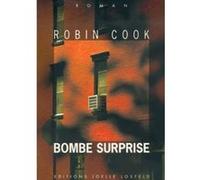 Bombe surprise Robin Cook (Auteur), Jean Esch (Traduction)