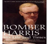 Bomber Harris: His Life and Times (Greenhill Military) by Air Commodore Henry Probert (2006-03-17)