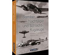 Bomber, Nachtjäger und Schlachtflugzeuge: Deutsche Flugzeuglegenden 1935 bis 1945